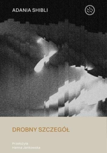 Drobny szczegół, Adania Shibli
