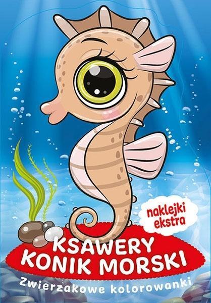 Zwierzakowe kolorowanki. Ksawery Konik Morski