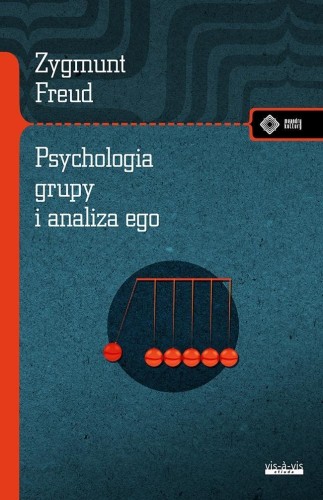 Psychologia grupy i analiza ego, Freud Zygmunt
