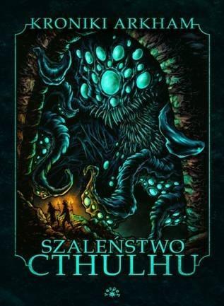 Szaleństwo Cthulhu, praca zbiorowa