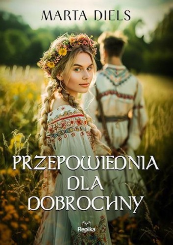 Przepowiednia dla Dobrochny, Marta Diels