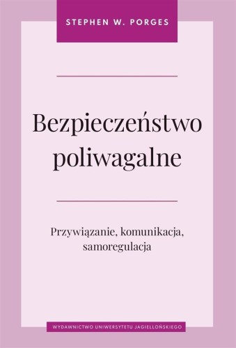 Bezpieczeństwo poliwagalne, Stephen W. Porges