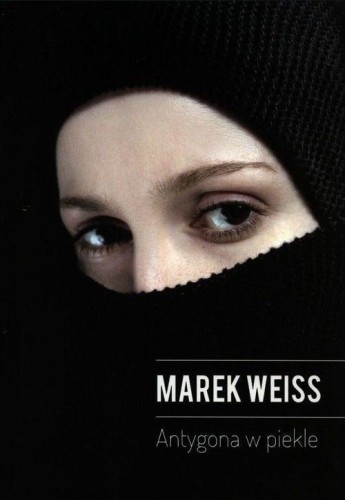 Antygona w Piekle, Marek Weiss