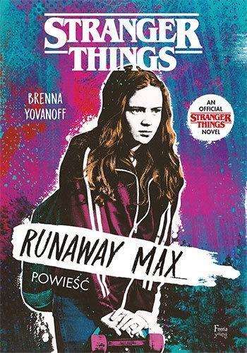 Runaway Max. Stranger Things, Yovanoff Brenna