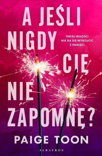 A jeśli nigdy Cię nie zapomnę?, Paige Toon