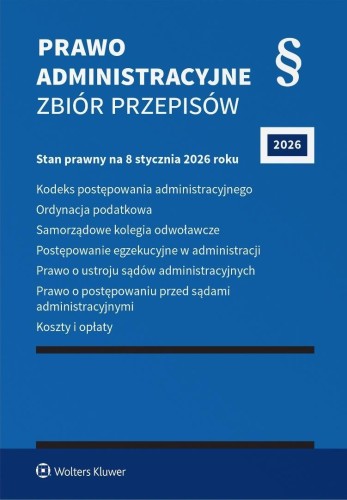 Prawo administracyjne. Zbiór przepisów w.47 2026