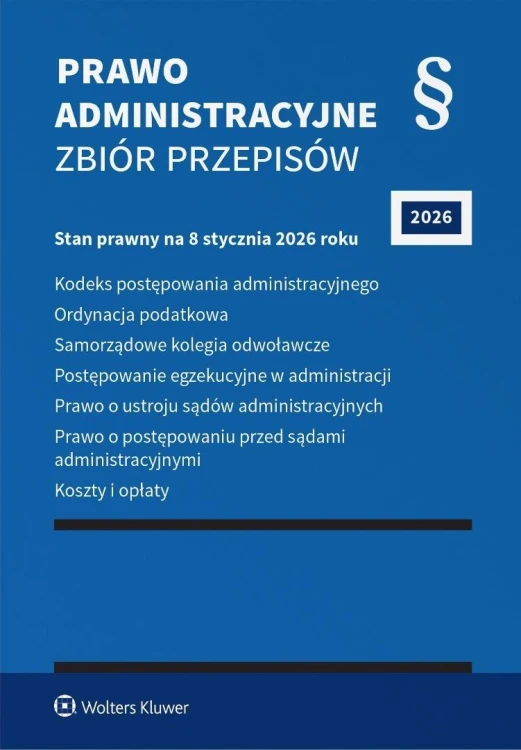 Prawo administracyjne. Zbiór przepisów w.47 2026