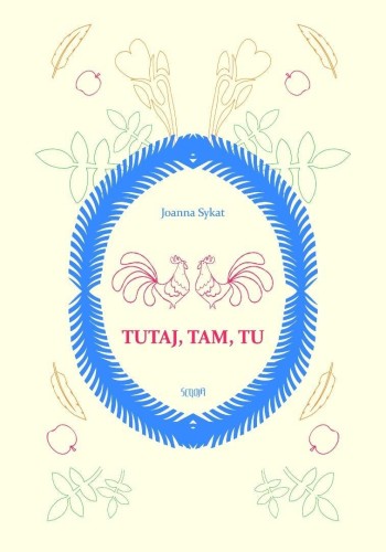 Tutaj, tam, tu, Joanna Sykat