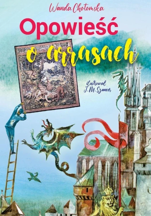 Opowieść o arrasach, Wanda Chotomska