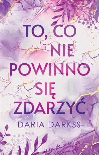 To, co nie powinno się zdarzyć, Daria Darkss