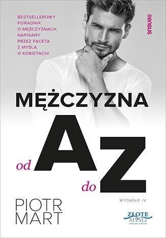 Mężczyzna od A do Z. w.4, Piotr Mart