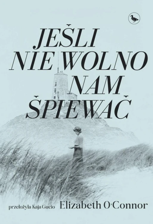 Jeśli nie wolno nam śpiewać, Elizabeth O'Connor