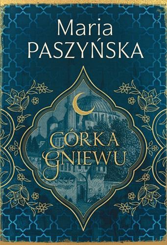 Cień sułtana T.3 Córka gniewu, Paszyńska Maria