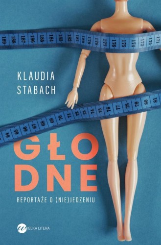 Głodne. Reportaże o (nie)jedzeniu, Klaudia Stabach