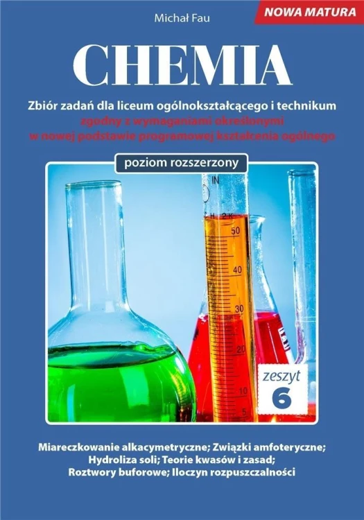 Chemia. Zbiór zadań LO Zeszyt 6 ZR, Michał Fau
