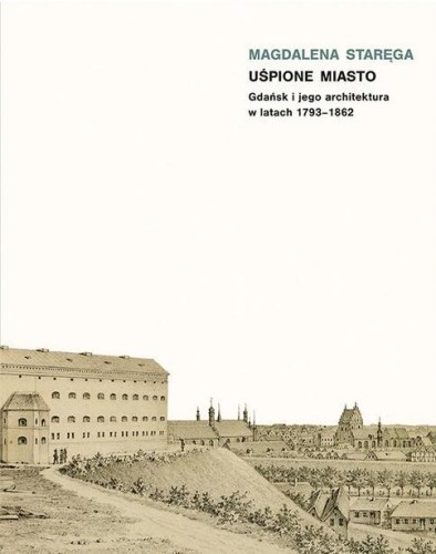 Uśpione miasto. Gdańsk i jego architektura...