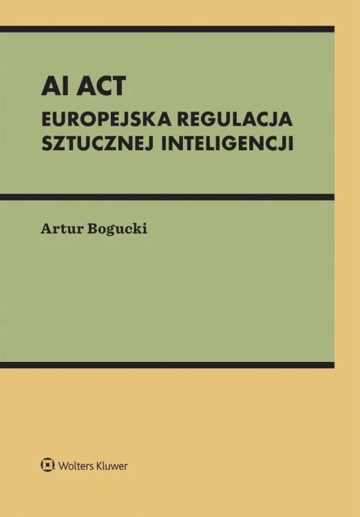 AI Act. Europejska regulacja sztucznej inteligencj