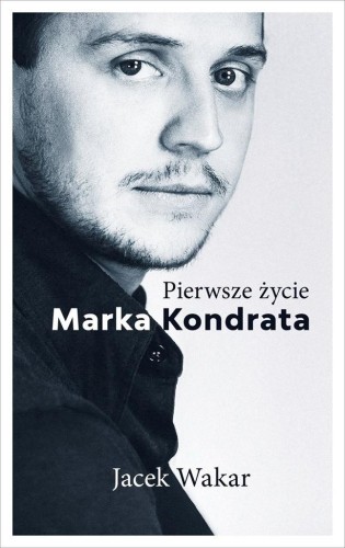 Pierwsze życie Marka Kondrata, Jacek Wakar