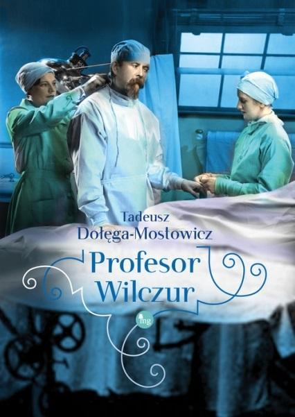 Profesor Wilczur, Dołęga-Mostowicz Tadeusz