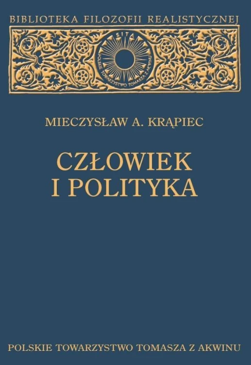 Człowiek i polityka, Mieczysław A. Krąpiec