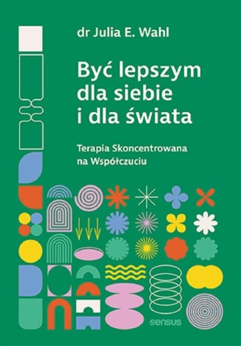 Być lepszym dla siebie i dla świata, Julia E. Wahl