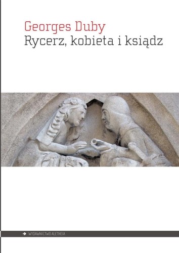 Rycerz, kobieta i ksiądz, Georges Duby