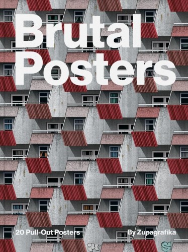 Brutal Posters. 20 Brutalist Pull-Out Posters