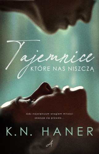 Tajemnice, które nas niszczą, K.N. Haner