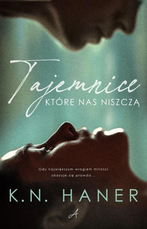 Tajemnice, które nas niszczą, K.N. Haner