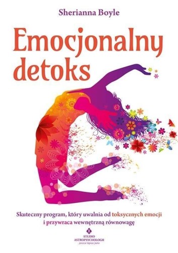 Emocjonalny detoks. Skuteczny program, który...
