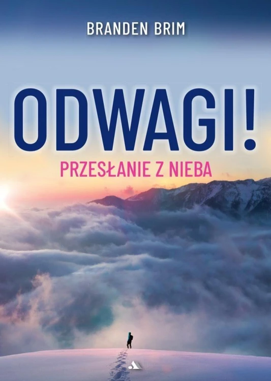 Odwagi! Przesłanie z Nieba, Branden Brim
