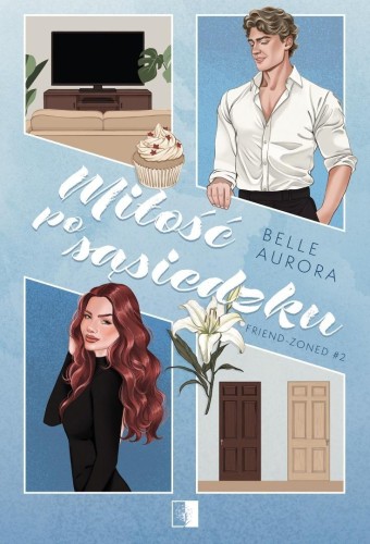 Friend-Zoned T.2 Miłość po sąsiedzku, Belle Aurora