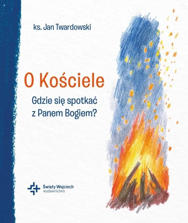 O Kościele Gdzie się spotkać z Panem Bogiem?