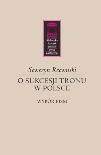 O sukcesji tronu w Polsce, Seweryn Rzewuski