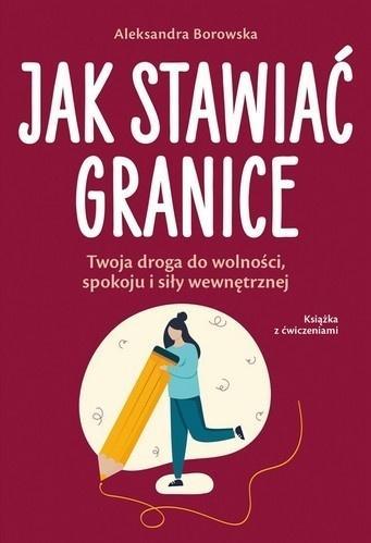 Jak stawiać granice, Aleksandra Borowska