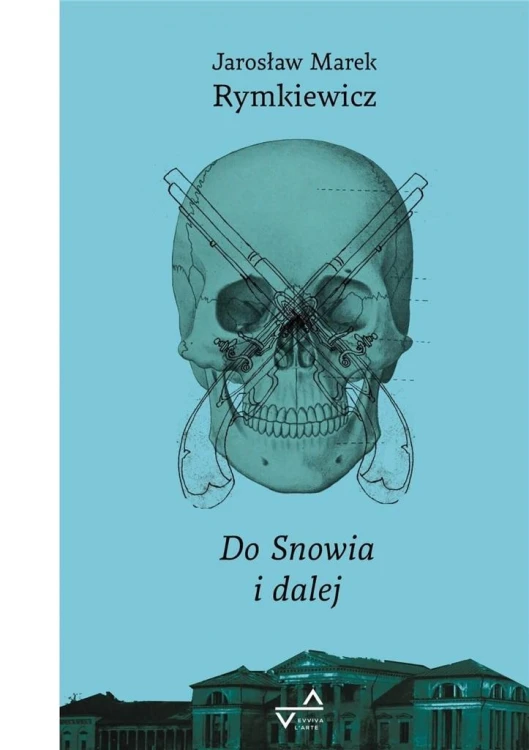 Do Snowia i dalej, Jarosław Marek Rymkiewicz