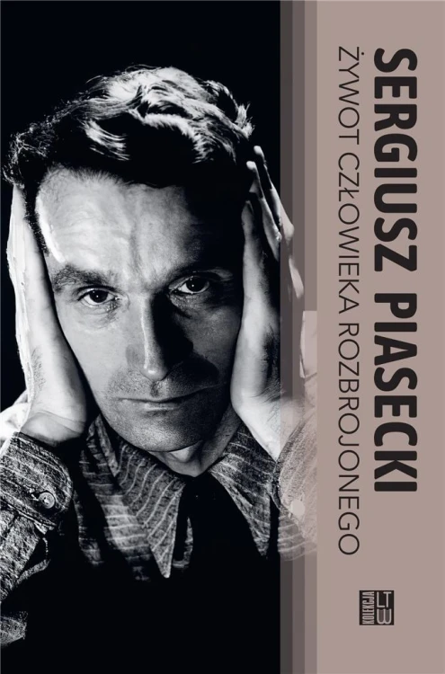 Żywot człowieka rozbrojonego TW, Sergiusz Piasecki