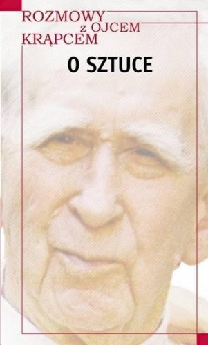 Rozmowy z o. Krąpcem. O sztuce, Henryk Kiereś