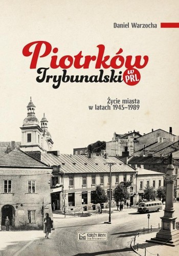 Piotrków Trybunalski w PRL, Daniel Warzocha
