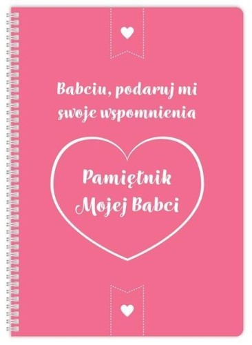 Pamiętnik mojej Babci. Babciu podaruj mi swoje....