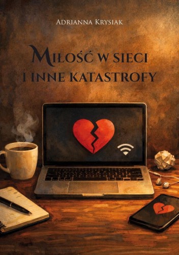 Miłość w sieci i inne katastrofy, Krysiak Adrianna