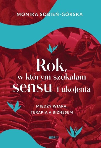 Rok, w którym szukałam sensu i ukojenia