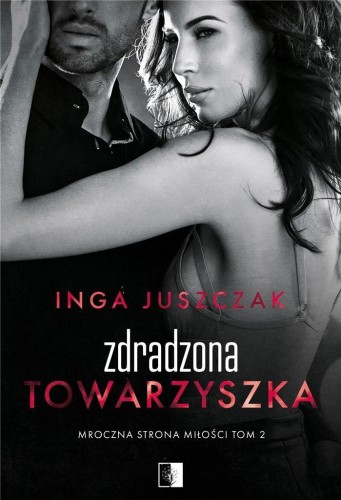 Zdradzona towarzyszka, Inga Juszczak