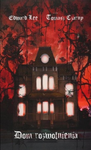 Dom rozwolnienia, Edward Lee, Tomasz Czarny