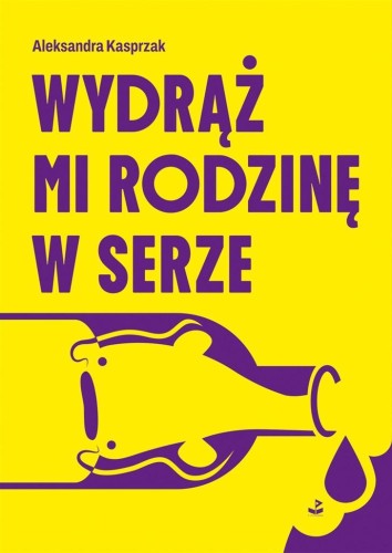 Wydrąż mi rodzinę w serze, Aleksandra Kasprzak