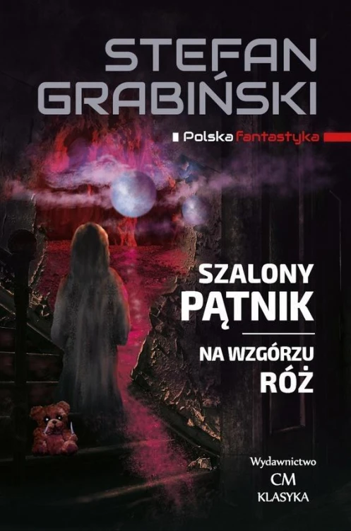Szalony Pątnik, Na wzgórzu róż, Stefan Grabiński