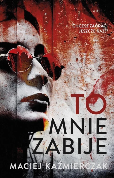 To mnie zabije, Maciej Kaźmierczak