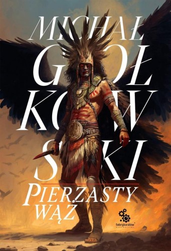 Świat we krwi T.1 Pierzasty wąż, Michał Gołkowski