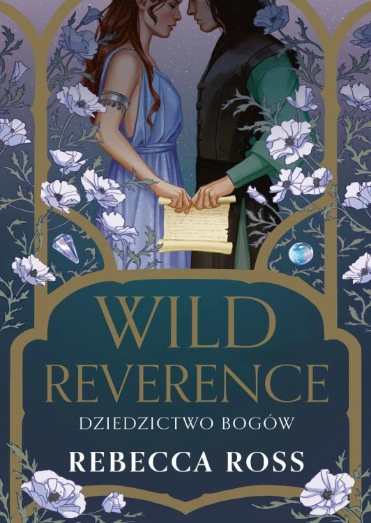 Wild Reverence. Dziedzictwo bogów, Rebecca Ross