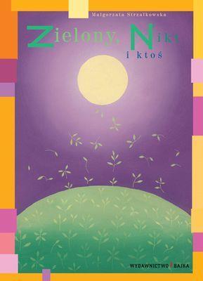 Zielony Nikt i ktoś BAJKA, Małgorzata Strzałkowska